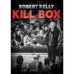 Robert Kelly Kill Box (TV Special 2022)