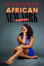 Njambi McGrath: African in New York - Almost Famous (TV Special 2019)