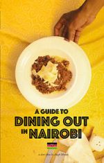 A Guide to Dining Out in Nairobi (Short 2021)