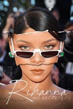 Rihanna: No Regrets