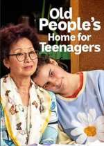 Old People&#39;s Home for Teenagers