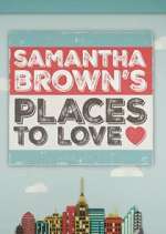 Samantha Brown&#39;s Places to Love