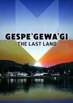 Gespe&#39;gewa&#39;gi: The Last Land
