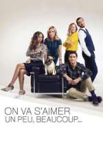 On va s&#39;aimer un peu, beaucoup...
